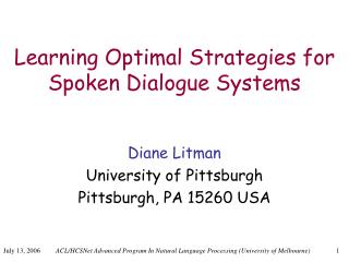 Learning Optimal Strategies for Spoken Dialogue Systems