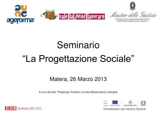 Seminario “La Progettazione Sociale” Matera, 26 Marzo 2013