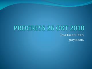 PROGRESS 26 OKT 2010