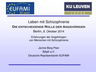 Leben mit Schizophrenie Die entscheidende Rolle der Angehörigen Berlin, 8 . Oktober 2014