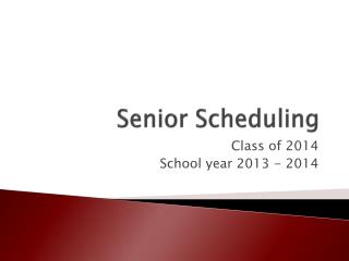 Senior Scheduling