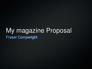 My magazine Proposal
