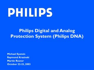 Philips Digital and Analog Protection System (Philips DNA)