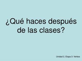 ¿Qué haces después de las clases?