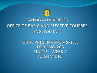 CANKAYA UNIVERSITY OFFICE OF BASIC AND ELECTIVE COURSES -ENGLISH UNIT-