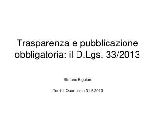 Trasparenza e pubblicazione obbligatoria: il D.Lgs. 33/2013