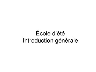 École d’été Introduction générale