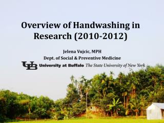 Overview of Handwashing in Research (2010-2012)
