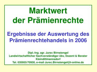 Marktwert der Prämienrechte Ergebnisse der Auswertung des Prämienrechtehandels in 2006