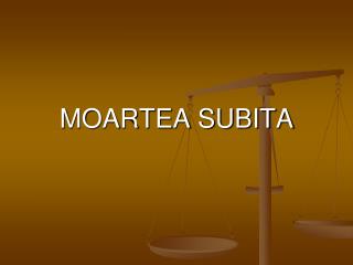 MOARTEA SUBITA