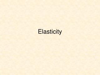Elasticity