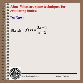 Aim: What are some techniques for evaluating limits?