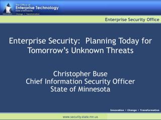 Enterprise Security:  Planning Today for Tomorrow’s Unknown Threats