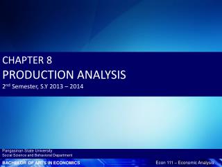 CHAPTER 8 PRODUCTION ANALYSIS 2 nd Semester, S.Y 2013 – 2014