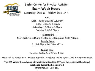 Basler Center for Physical Activity Exam Week Hours Saturday, Dec. 8 – Friday, Dec. 14*