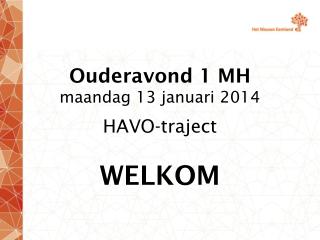 Ouderavond 1 MH maandag 13 januari 2014