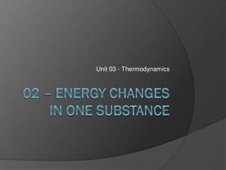 02 – Energy Changes in one substance