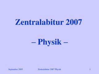 Zentralabitur 2007 – Physik –