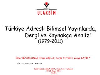 Türkiye Adresli Bilimsel Yayınlarda, Dergi ve Kaynakça Analizi (1979-2011)
