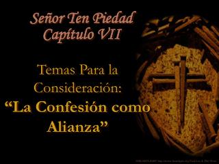 Temas Para la Consideración: “La Confesión como Alianza”