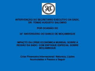 INTERVENÇÃO DO SECRETÁRIO EXECUTIVO DA SADC, DR. TOMAZ AUGUSTO SALOMÃO POR OCASIÃO DO