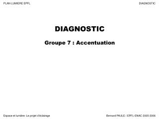 DIAGNOSTIC Groupe 7 : Accentuation