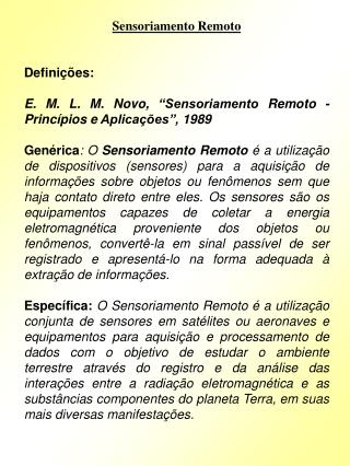 Sensoriamento Remoto Definições: