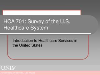 HCA 701: Survey of the U.S. Healthcare System