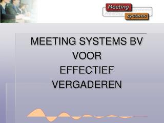 MEETING SYSTEMS BV VOOR EFFECTIEF VERGADEREN