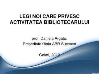 LEGI NOI CARE PRIVESC ACTIVITATEA BIBLIOTECARULUI