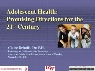 Claire Brindis, Dr. P.H. University of California, San Francisco