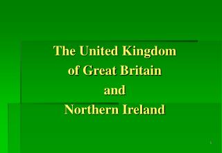 The United Kingdom of Great Britain and Northern Ireland