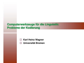 Computerwerkzeuge für die Linguistik: Probleme der Kodierung