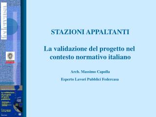 STAZIONI APPALTANTI La validazione del progetto nel contesto normativo italiano