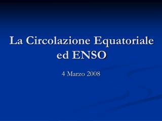 La Circolazione Equatoriale ed ENSO