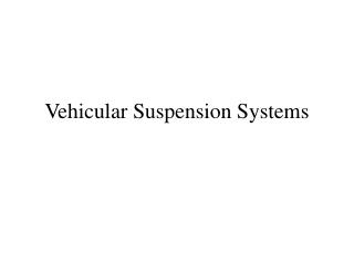 Vehicular Suspension Systems