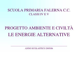 SCUOLA PRIMARIA FALERNA C.C. CLASSI IV E V