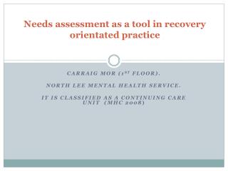 Needs assessment as a tool in recovery orientated practice