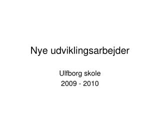 Nye udviklingsarbejder