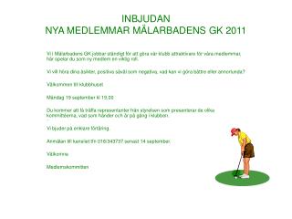 INBJUDAN NYA MEDLEMMAR MÄLARBADENS GK 2011