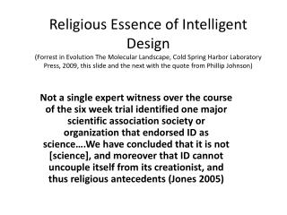 Phillip Johnson, major proponent of ID in an interview: