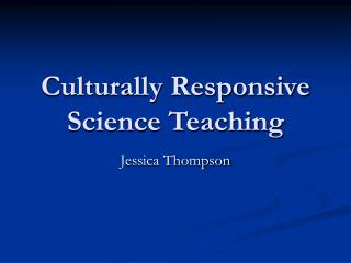 Culturally Responsive Science Teaching