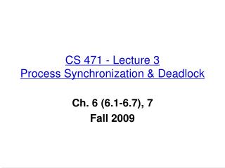 CS 471 - Lecture 3 Process Synchronization &amp; Deadlock