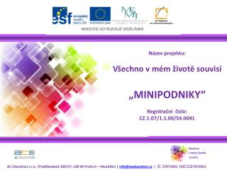 Název projektu: Všechno v mém životě souvisí „MINIPODNIKY“ Registrační číslo: