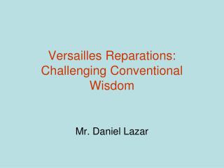 Versailles Reparations: Challenging Conventional Wisdom