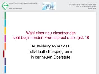 Wahl einer neu einsetzenden spät beginnenden Fremdsprache ab Jgst. 10