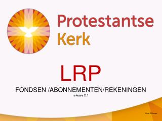 LRP FONDSEN /ABONNEMENTEN/REKENINGEN release 2.1