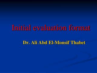 Initial evaluation format