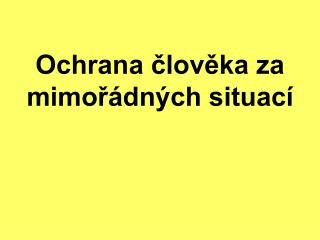 Ochrana člověka za mimořádných situací