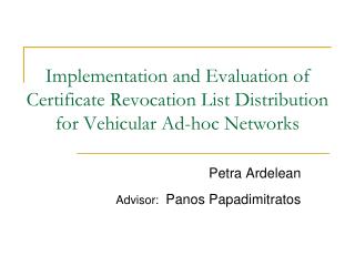 Petra Ardelean Advisor: Panos Papadimitratos